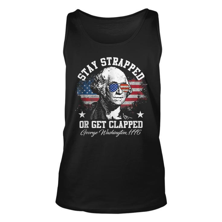 Stay Strapped Or Get Clapped George Washington 1776  Unisex Tank Top