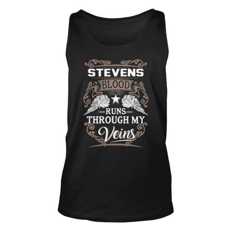 Stevens Name Gift Stevens Blood Runs Throuh My Veins Unisex Tank Top