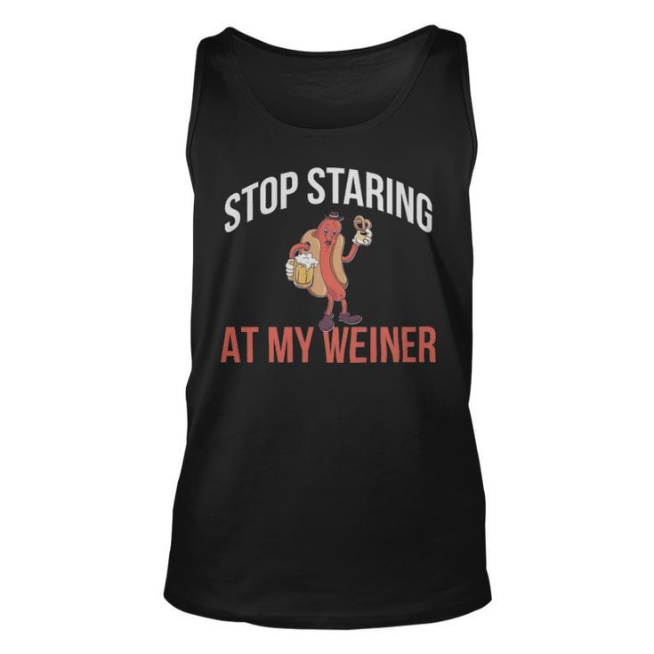 Stop Staring At My Weiner Funny Hot Dog Gift  - Stop Staring At My Weiner Funny Hot Dog Gift  Unisex Tank Top