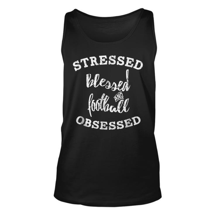 Stressed Blessed And Football Obsessed Football Tank Top