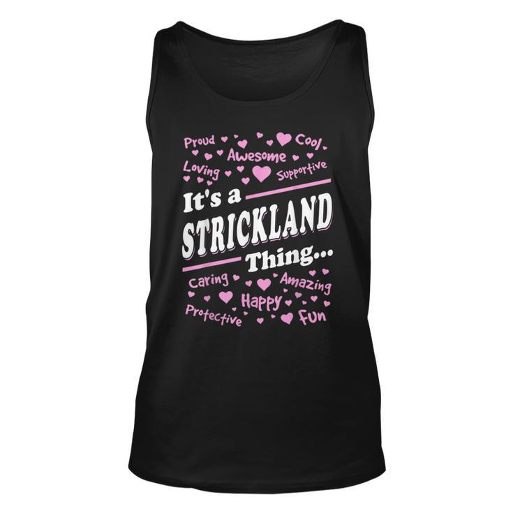 Strickland Surname Last Name Its A Strickland Thing Last Name Tank Top