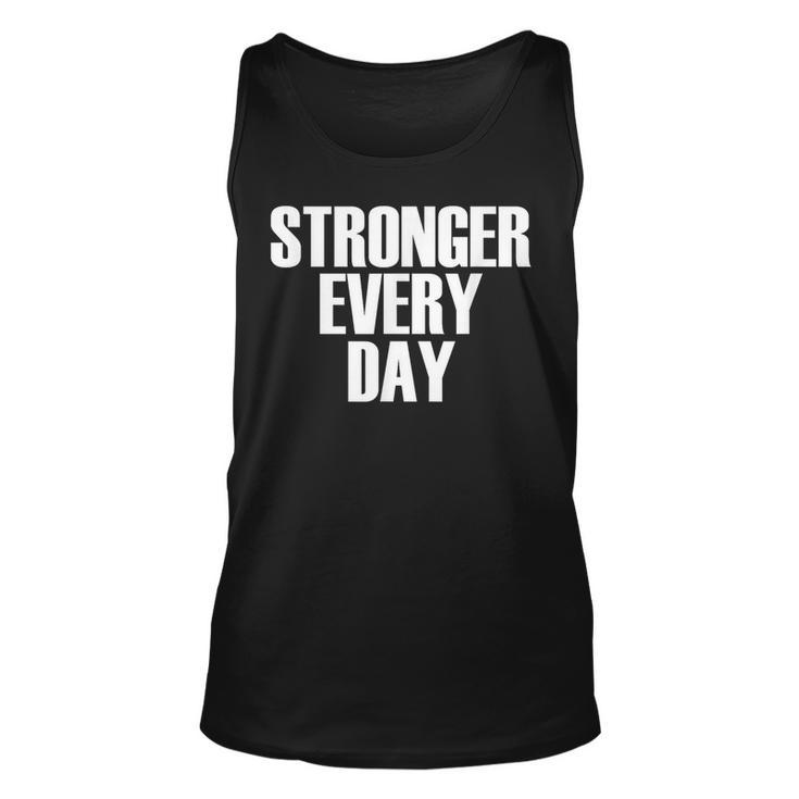 Stronger Every Day - Motivational Gym Quote  Unisex Tank Top
