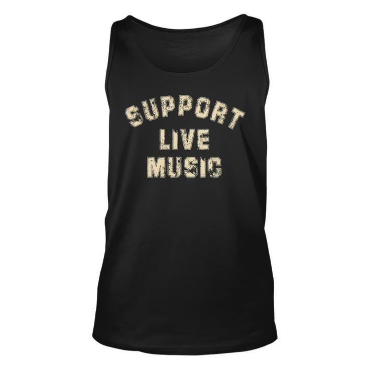 Support Live Music Musicians Concertgoers Music Lovers  Unisex Tank Top