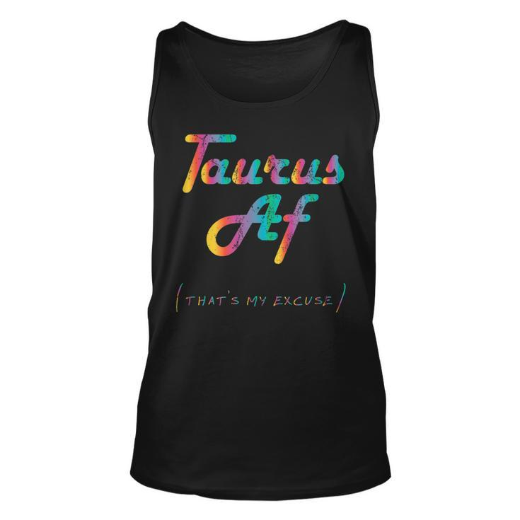 Taurus Af Thats My Excuse Funny Zodiac Sign Birthday Gift Unisex Tank Top