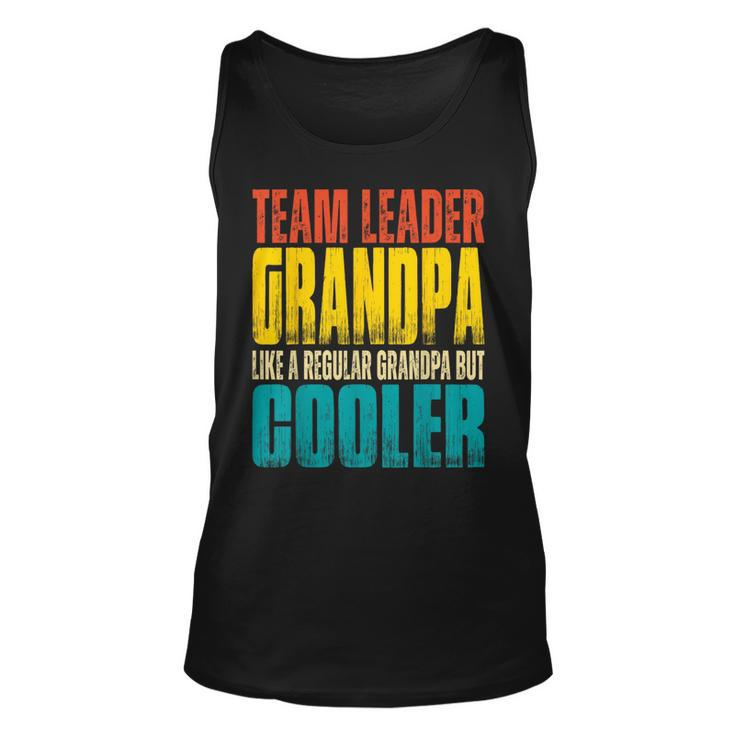 Team Leader Grandpa - Like A Regular Grandpa But Cooler  Unisex Tank Top