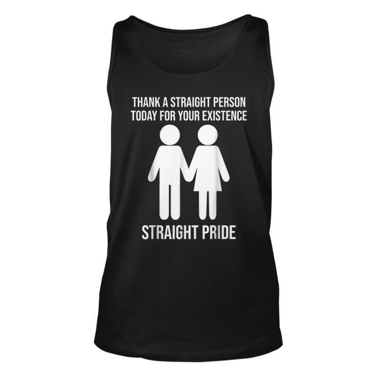 Thank A Straight Person Today For Your Existence Straight  Unisex Tank Top