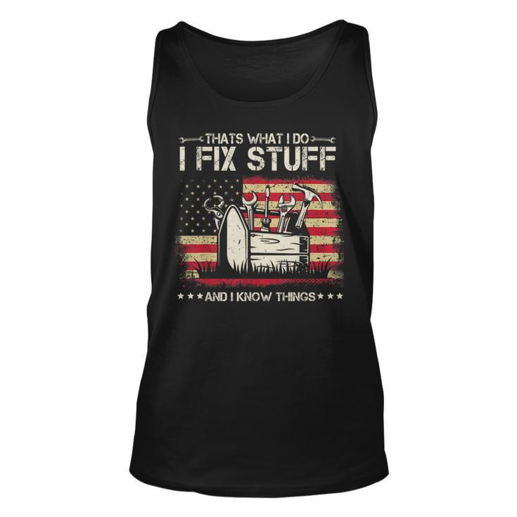 Thats What I Do I Fix Stuff And I Know Things American Flag Tank Top