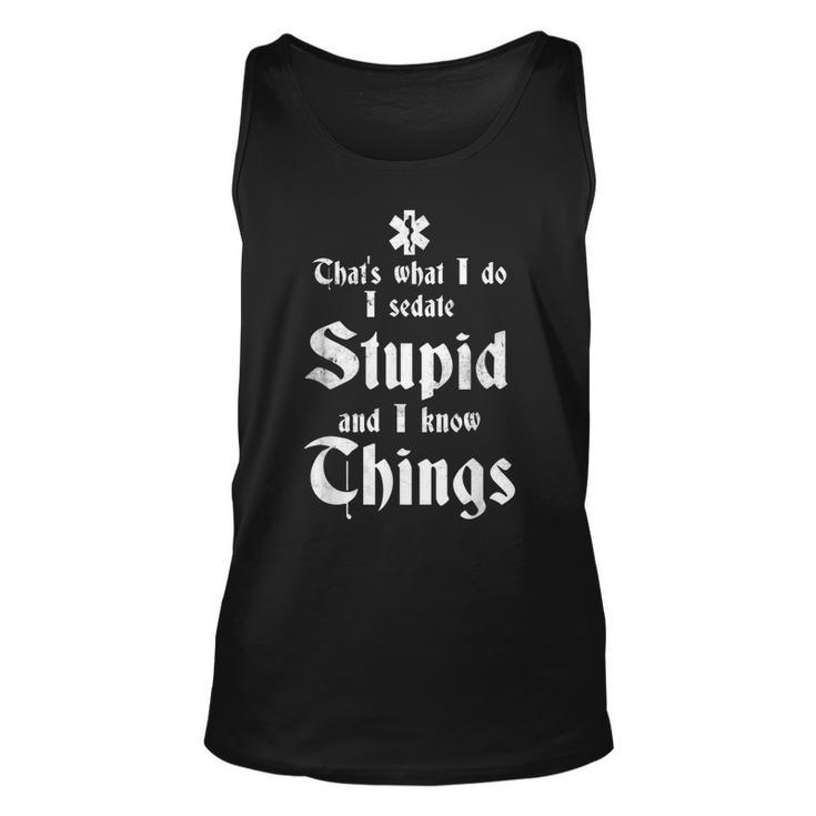 Thats What I Do Sedate Stupid And Know Things Funny Emt  Unisex Tank Top