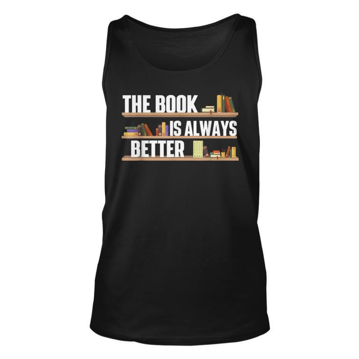 The Book Is Always Better School Librarian Library Reader Unisex Tank Top