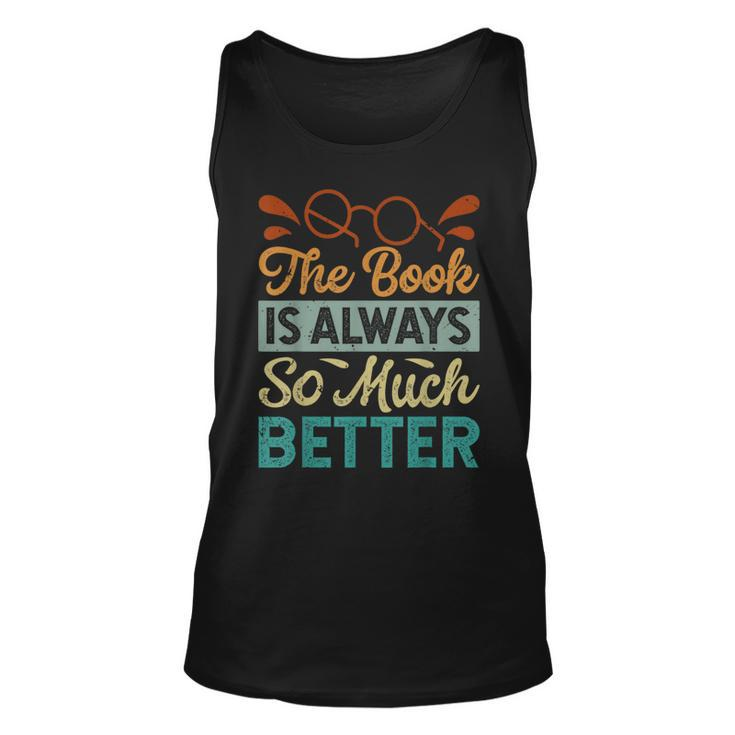 The Book Is Always So Much Better Funny Librarian Unisex Tank Top