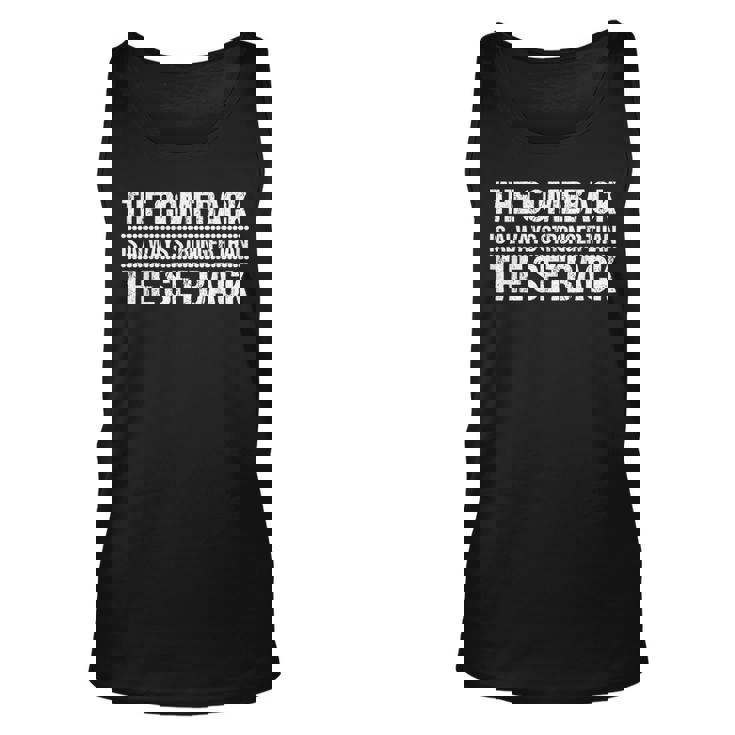 The Comeback Is Always Stronger Motivational Inspirational  Unisex Tank Top