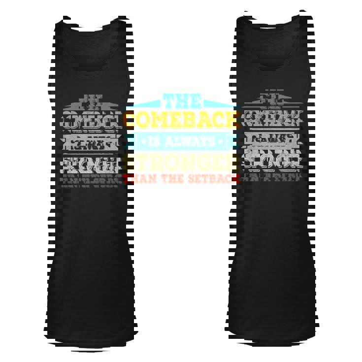 The Comeback Is Motivational Quote - Inspirational Saying   Unisex Tank Top