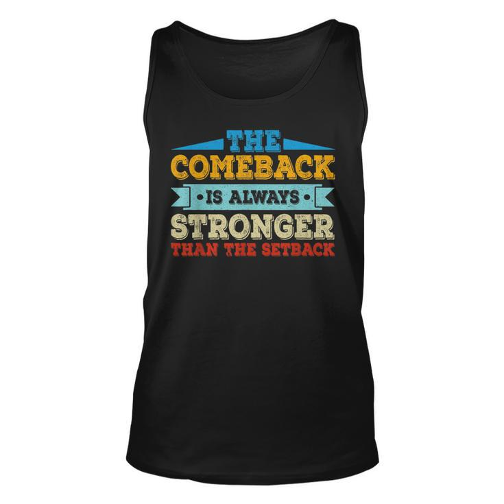 The Comeback Is Motivational Quote - Inspirational Saying  Unisex Tank Top