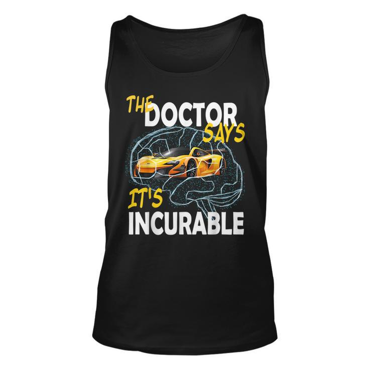 The Doctore Says Its Incurable Car Brain  Unisex Tank Top