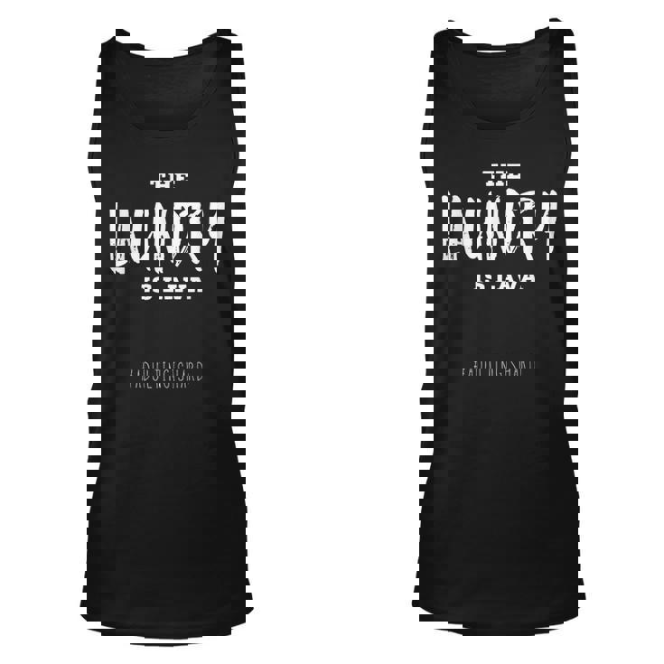 The Laundry Is Lava Funny AdultingUnisex Tank Top The Laundry Is Lava Funny AdultingUnisex Tank Top