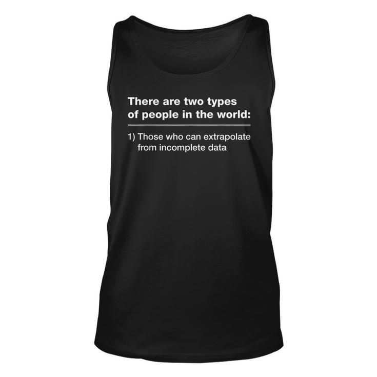 There Are Two Types Of People In This World Funny Design  Unisex Tank Top