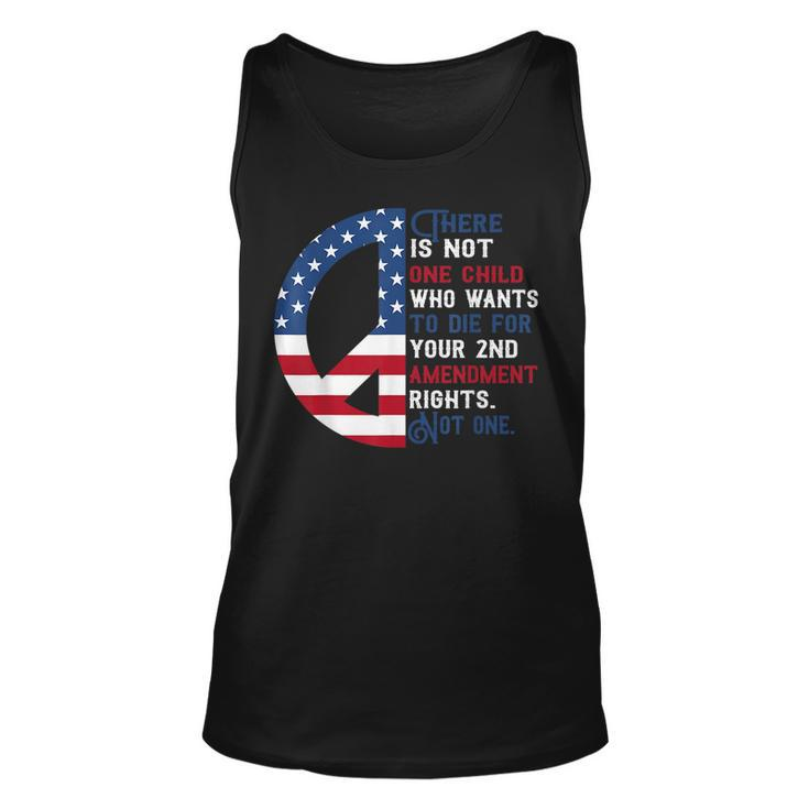 There Is Not One Child Who Wants To Die For Your 2Nd Unisex Tank Top