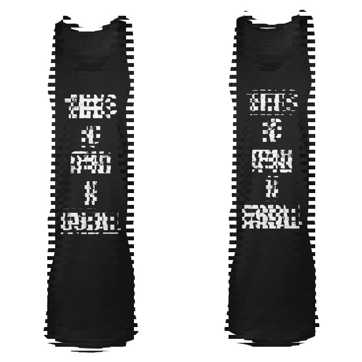 Theres No Crying In Baseball Funny Baseball Funny Gifts Unisex Tank Top