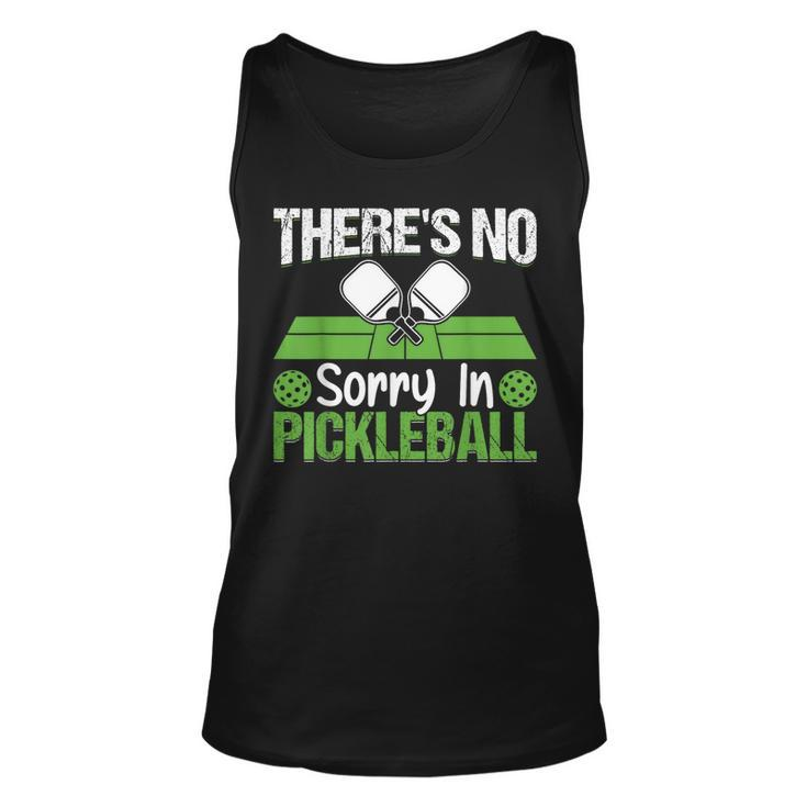 Theres No Sorry In Pickleball  Unisex Tank Top