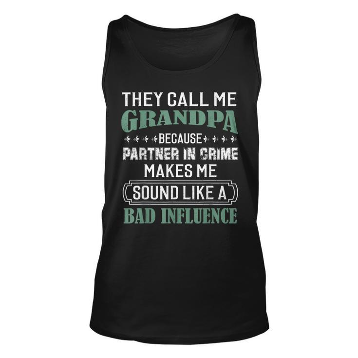 They Call Me Grandpa Because Partner In Crime Gift  Unisex Tank Top