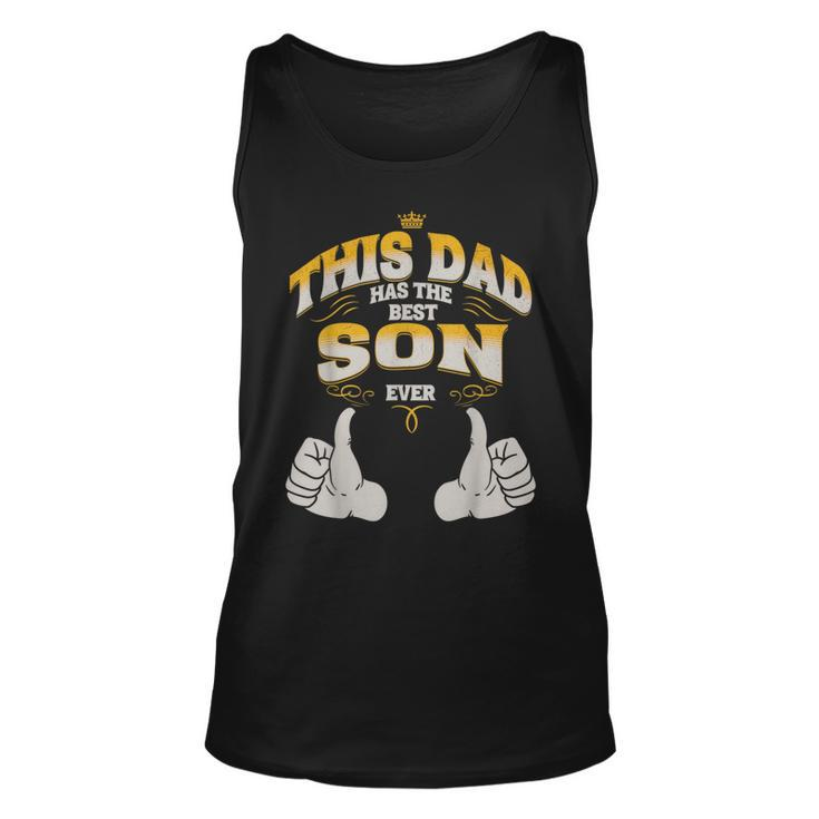 This Dad Has The Best Son Ever Funny Fathers Day From Son Unisex Tank Top