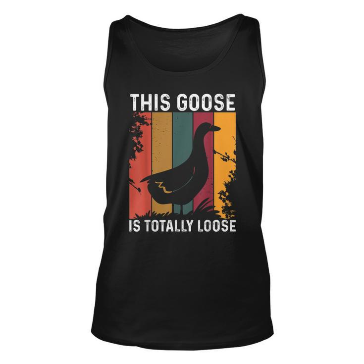 This Goose Is Totally Loose  Unisex Tank Top