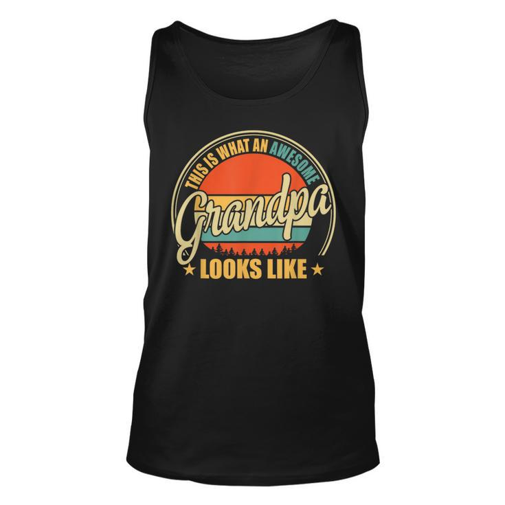 This Is What An Awesome Grandpa Looks Like Father Day  Unisex Tank Top