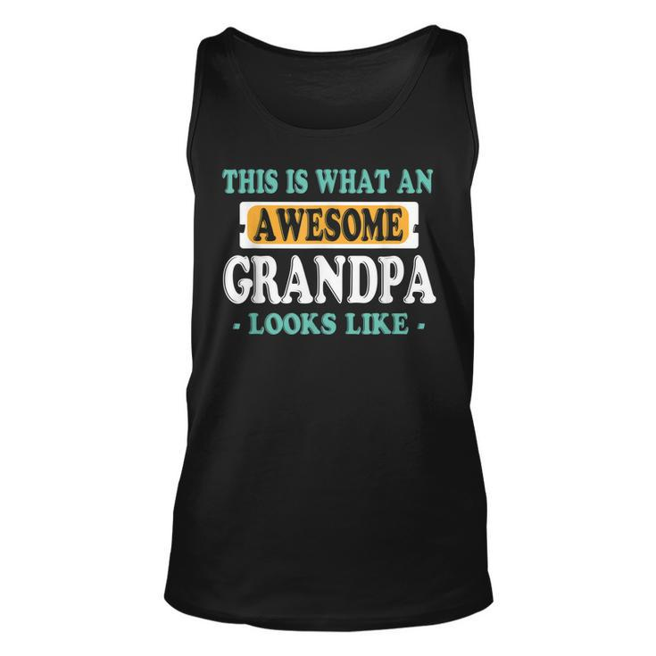 This Is What An Awesome Grandpa Looks Like  Unisex Tank Top