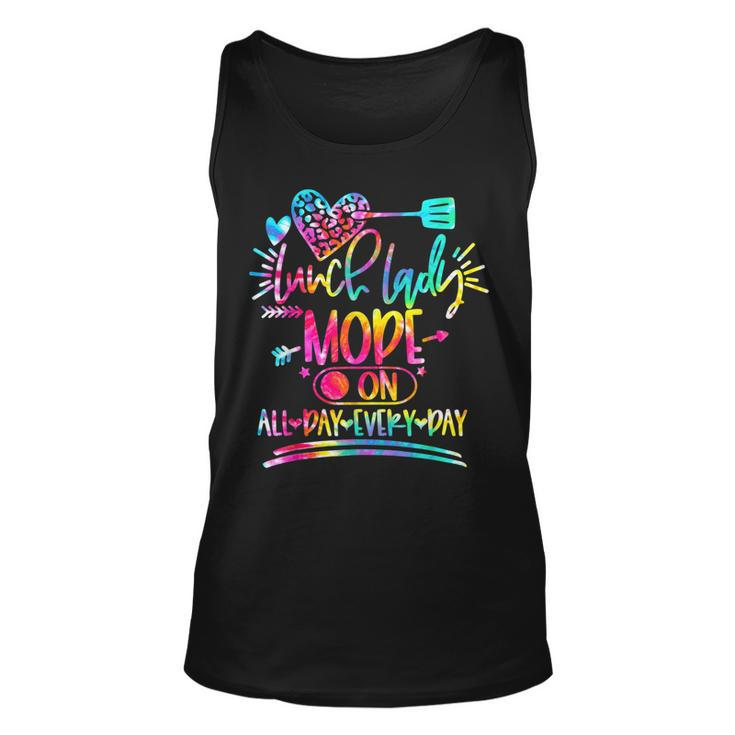 Tie Dye Lunch Lady Mode On All Day Every Day Lunch Lady Life Unisex Tank Top