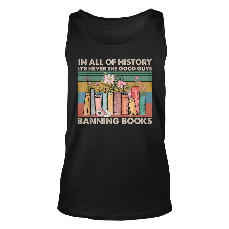 In All Of History It's Never The Good Guys Banning Books Tank Top