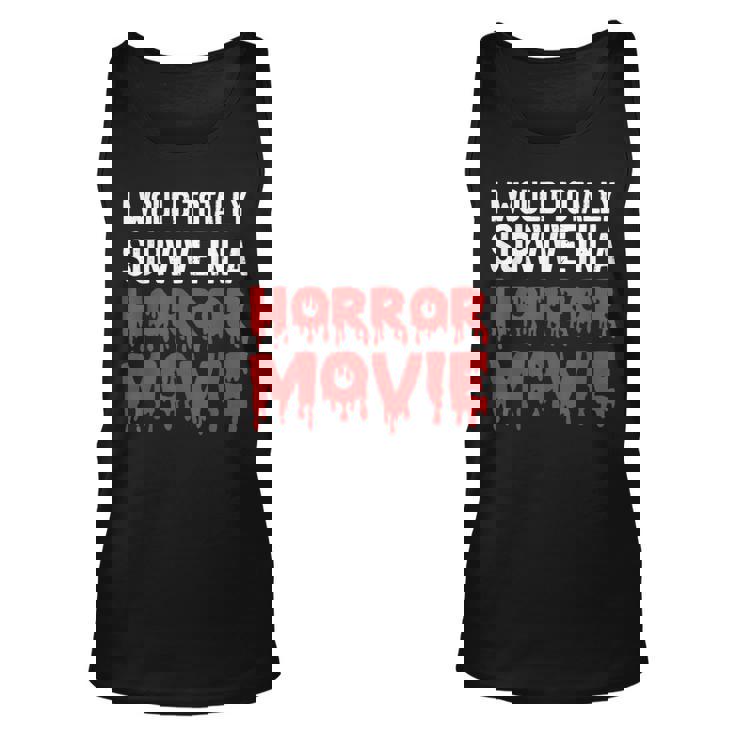 I Would Totally Survive In A Horror Movie Horror Love Love Tank Top