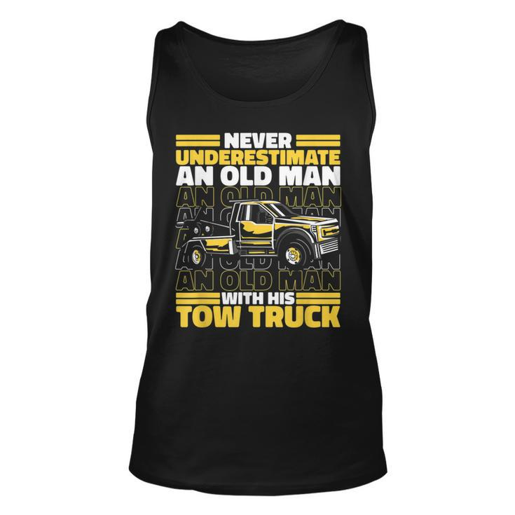 Tow Truck Never Underestimate An Old Man With His Tow Truck Unisex Tank Top