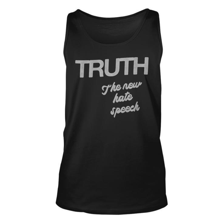 Truth Is The New Hate Speech  - Truth Is The New Hate Speech  Unisex Tank Top