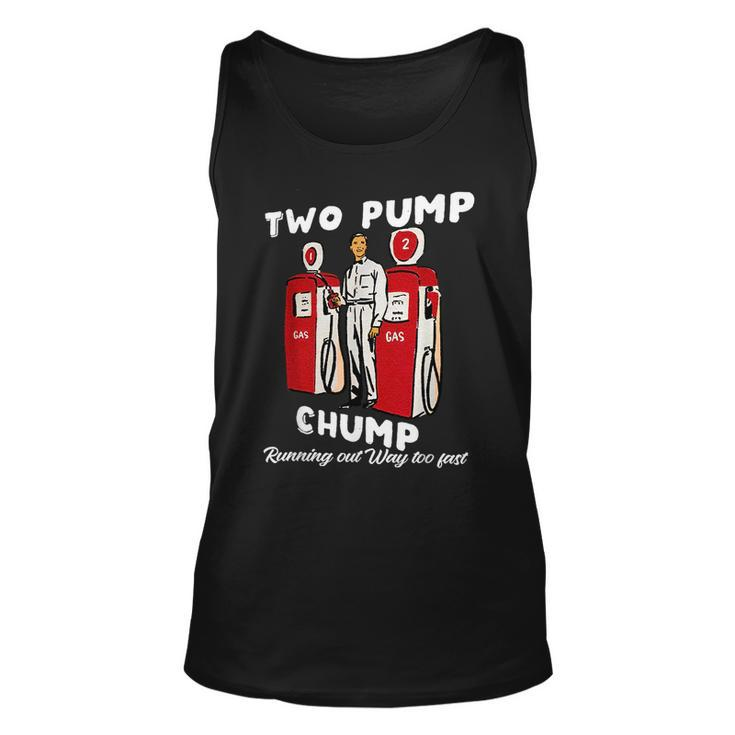 Two Pump Chump Running Out Way Too Fast Running Funny Gifts Unisex Tank Top