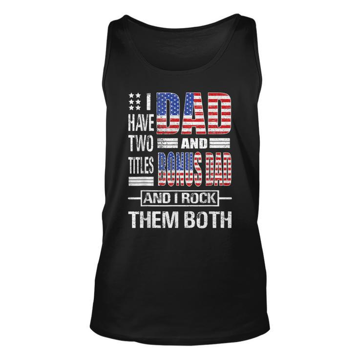 I Have Two Titles Dad And Bonus Dad Flag Clothes Fathers Day Tank Top