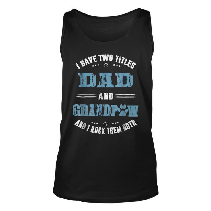 I Have Two Titles Dad And Grandpaw Fathers Day Tank Top