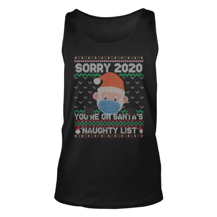 Ugly Sweater Sorry 2020 You're On Santa's Naughty List Xmas Tank Top