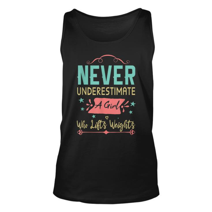 Never Underestimate A Girl Who Lifts Weights Weightlifting Weightlifting Tank Top
