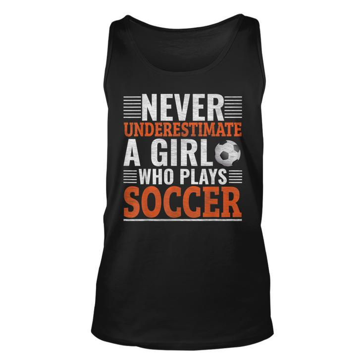 Never Underestimate A Girl Who Plays Soccer Soccer Tank Top