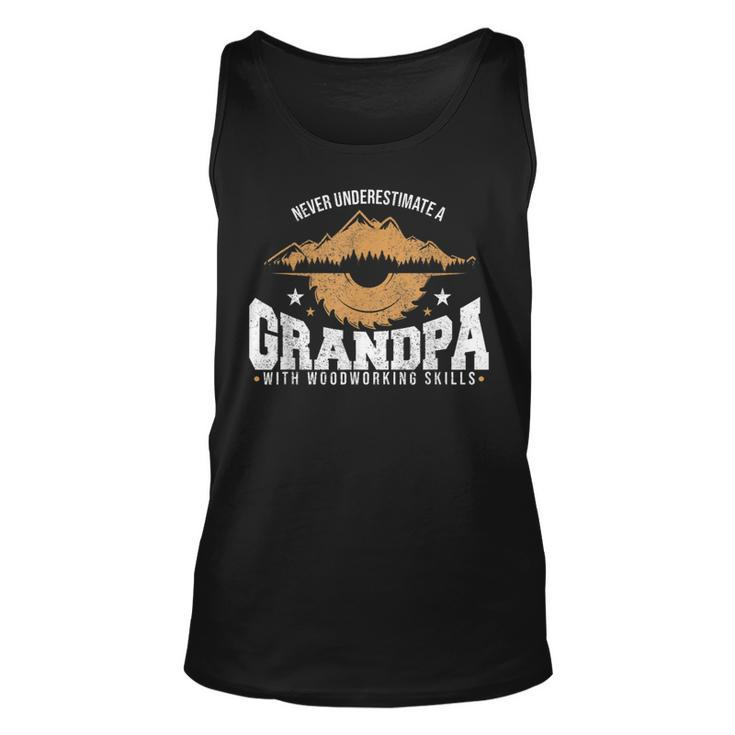 Never Underestimate A Grandpa With Woodworking Skills Tank Top