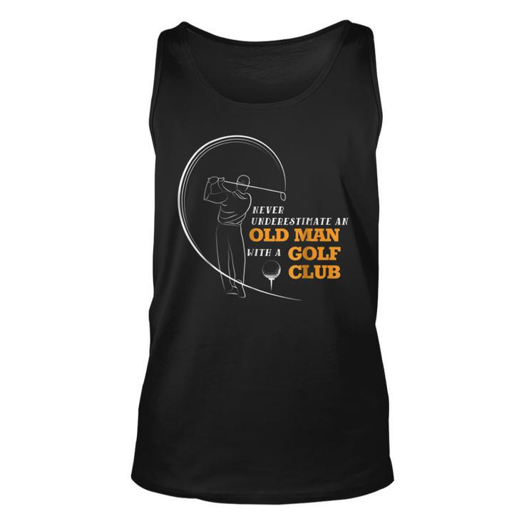 Never Underestimate An Old Man With A Golf Club T Old Man Tank Top
