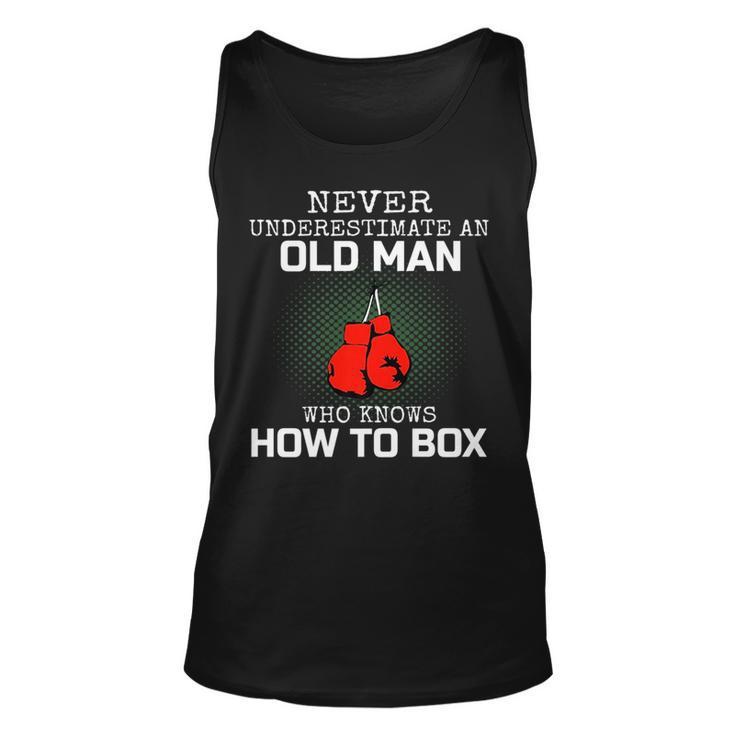 Never Underestimate An Old Man Who Knows How To Box Mens Dad Old Man Tank Top
