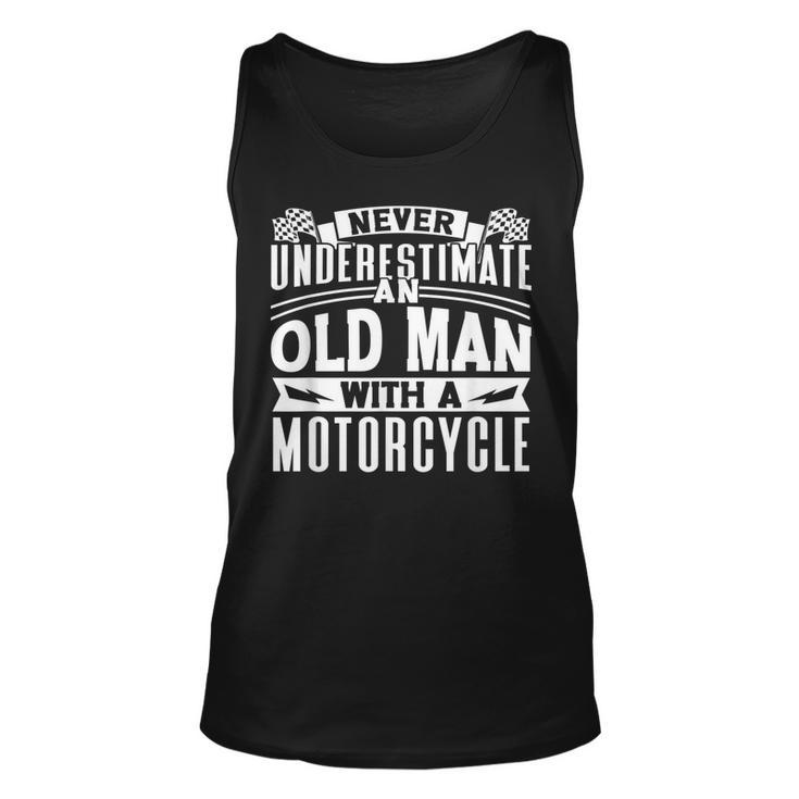 Never Underestimate An Old Man On A Motorcycle Biker Grandpa Grandpa Tank Top