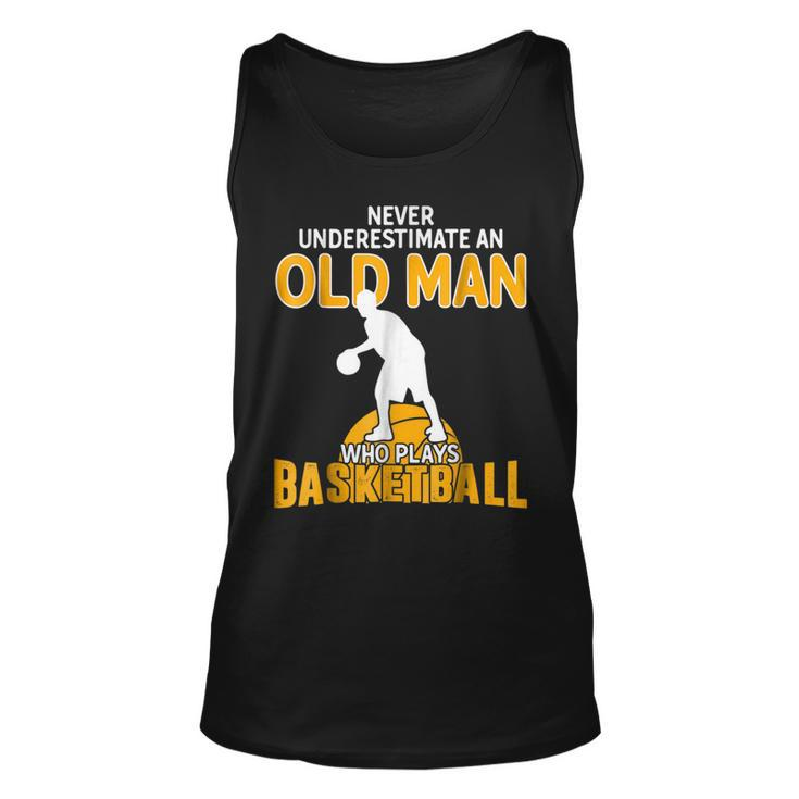 Never Underestimate An Old Man Who Plays Basketball Tank Top