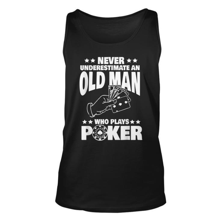 Never Underestimate An Old Man Who Plays Poker Dad Tank Top