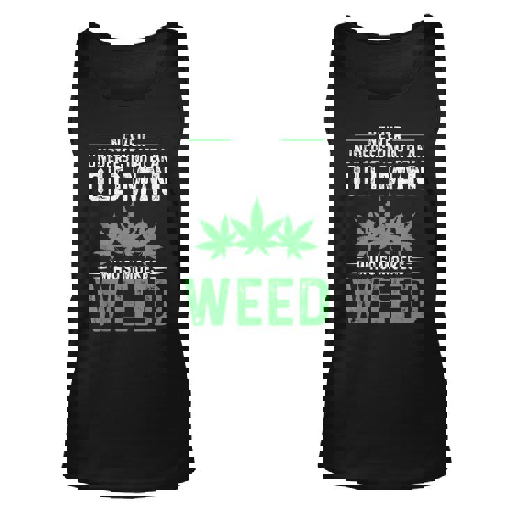 Never Underestimate An Old Man Who Smokes Weed Weed Old Man Tank Top