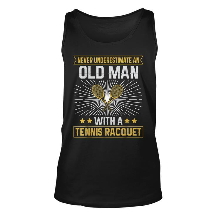 Never Underestimate An Old Man With A Tennis Racquet Tank Top