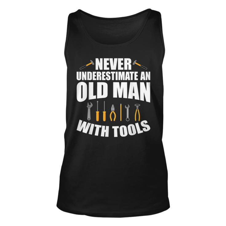 Never Underestimate An Old Man With Tools Dad Grandpa Fix It Tank Top