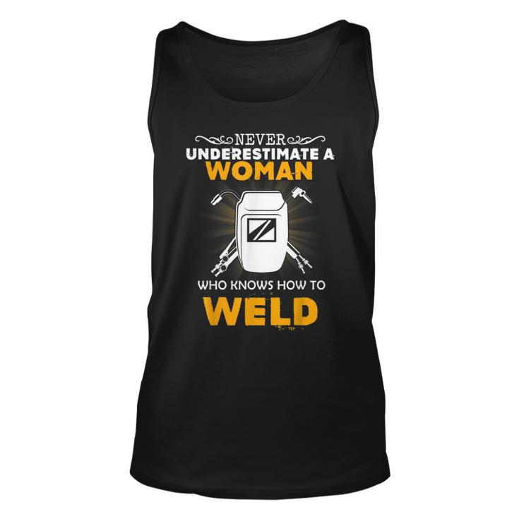Never Underestimate A Woman Know Weld Woman Welder Welder Tank Top