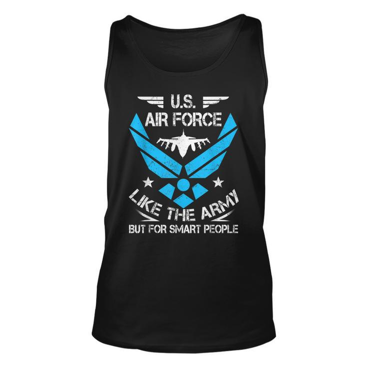 Us Air Force Like The Army But Smart People Veterans Gift  Unisex Tank Top